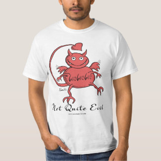 Not Quite Evil T-Shirt