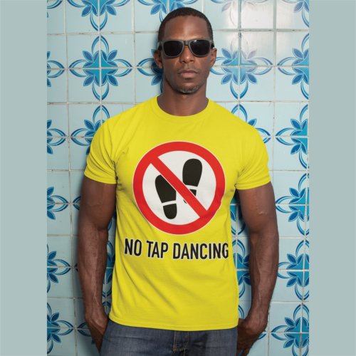 Not Quite The Sign No Tap Dancing T_Shirt