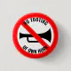 Not Quite The Sign: No Tooting Of Own Horn Button | Zazzle