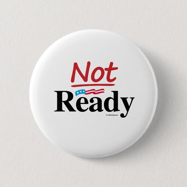 Not Ready Pinback Button (Front)