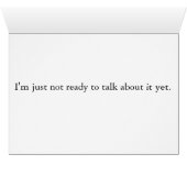 Not Ready to Talk (Inside Horizontal (Bottom))