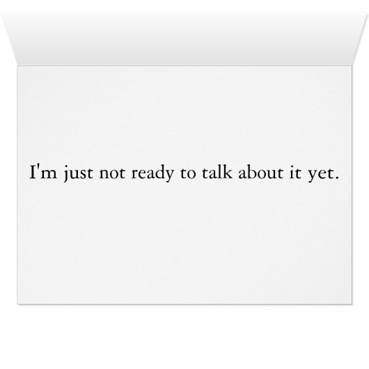 Not Ready to Talk (Inside Horizontal (Bottom))