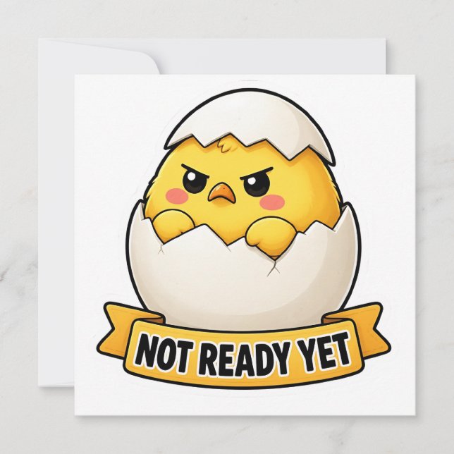 Not Ready Yet Funny Chick Meme Card (Front)