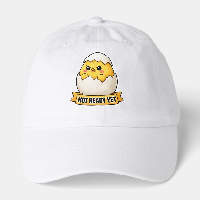 Not Ready Yet Funny Chick Meme Hat (Front)