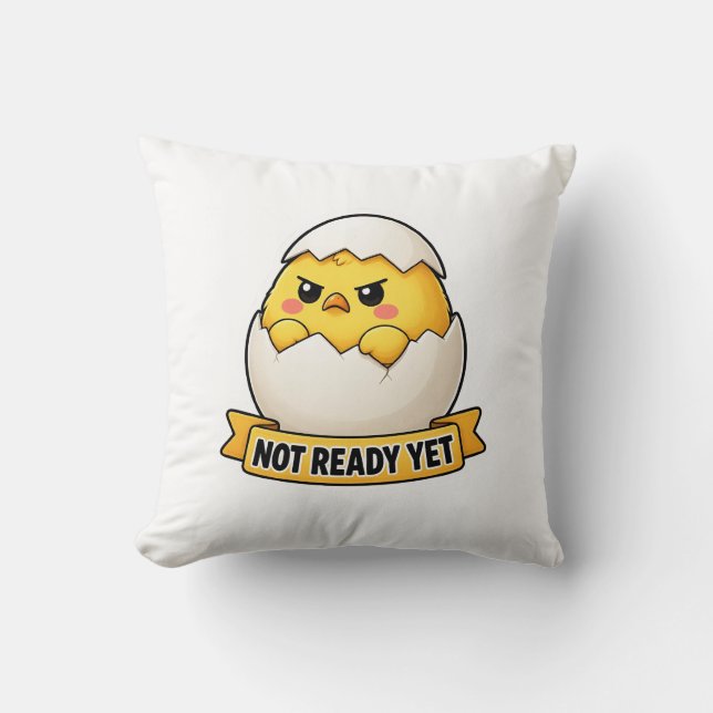 Not Ready Yet Funny Chick Meme Throw Pillow (Front)