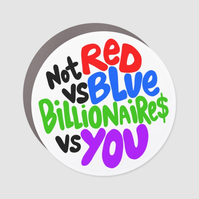 Not Red Vs Blue, Billionaires Vs YOU Car Magnet (Front)