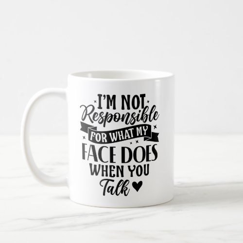 Not Responsible Funny Sarcastic Offensive   Coffee Mug