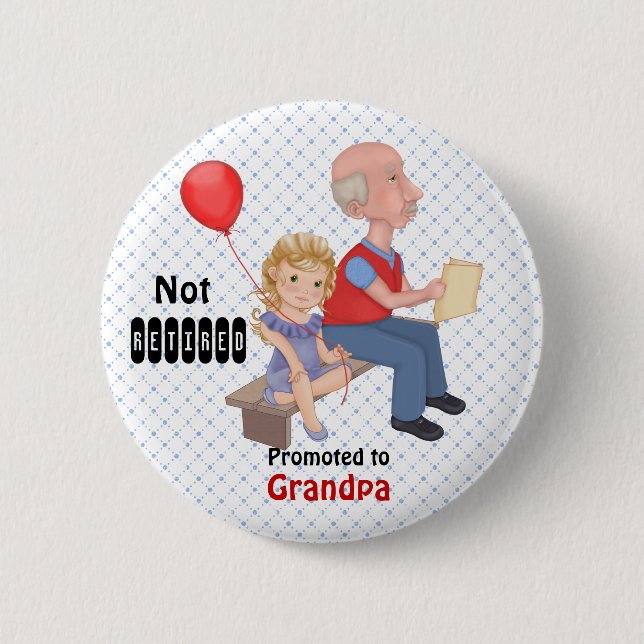 Not Retired Promoted Grandpa Button (Front)