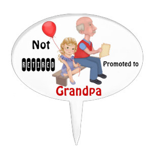 Not Retired Promoted Grandpa Cake Topper