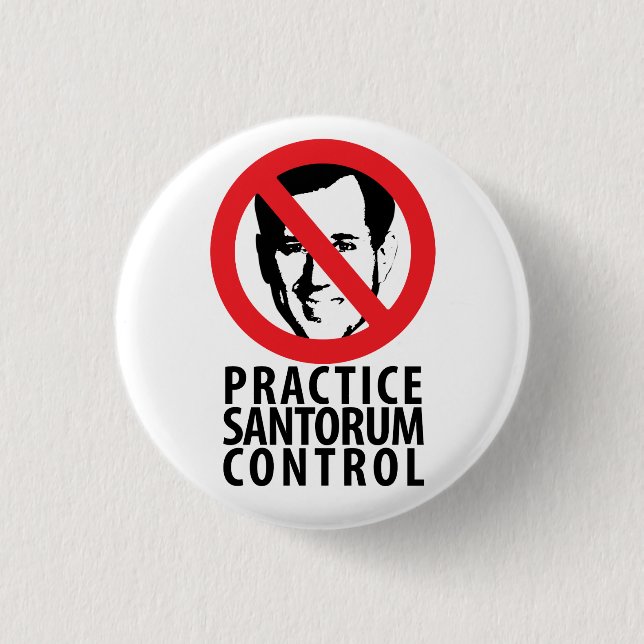 Not Rick Santorum in 2012 Pinback Button (Front)