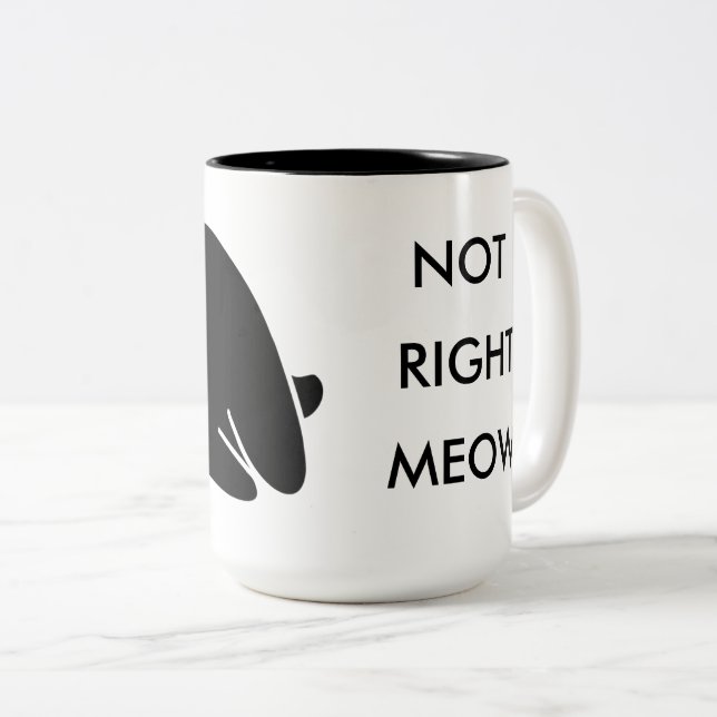 Not Right Meow Coffee Mug (Front Right)