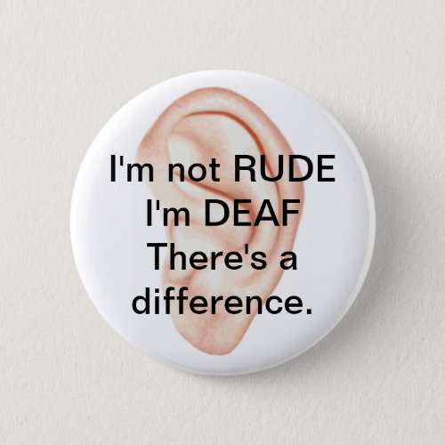 Not rude but deaf button
