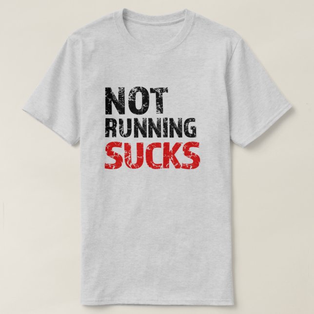 Not Running Sucks, Funny Mens Runner Shirt (Design Front)