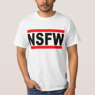 Not Safe For Work (NSFW) T-Shirt