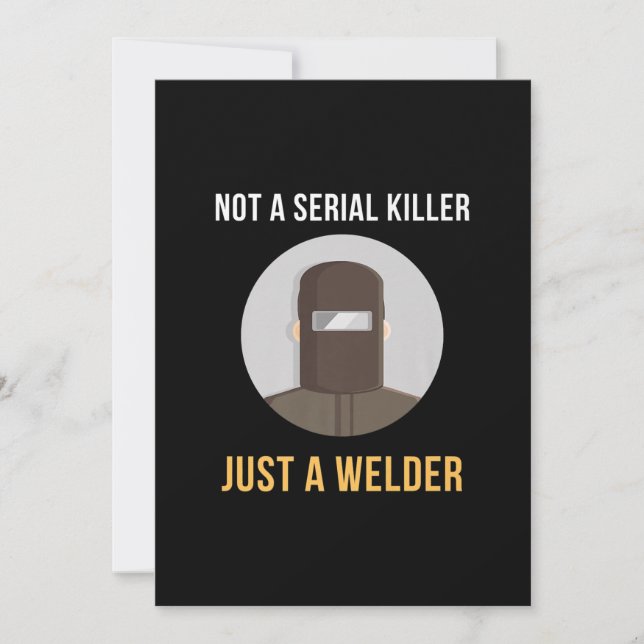 Not Serial Killer Just a Welder Welding Memes Announcement (Front)
