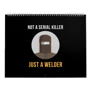 Not Serial Killer Just a Welder Welding Memes Calendar