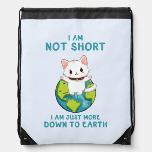 Not Short, Just Down to Earth – Cat Humor Drawstring Bag