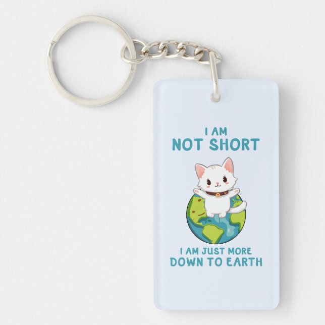 Not Short, Just Down to Earth – Cat Humor Keychain (Front)