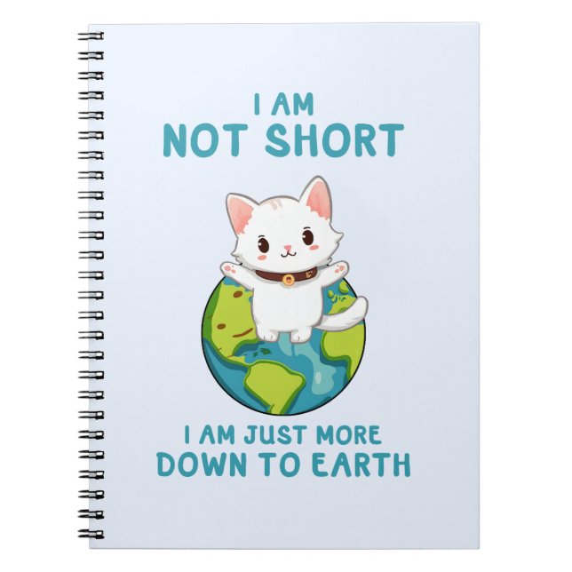 Not Short, Just Down to Earth – Cat Humor Notebook (Front)