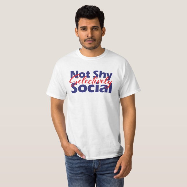 Not Shy Selectively Social Bold Red & Blue Text T-Shirt (Front Full)