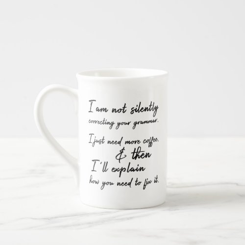 Not Silently Correcting Your Grammar Black  White Bone China Mug