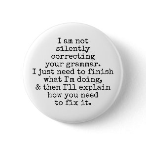 Not Silently Correcting Your Grammar. Black White Button