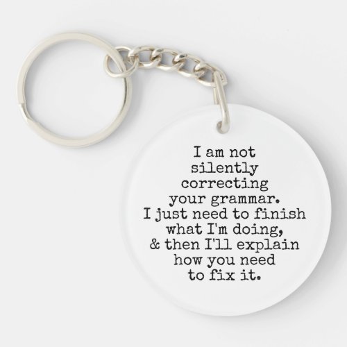 Not Silently Correcting Your Grammar Black  White Keychain