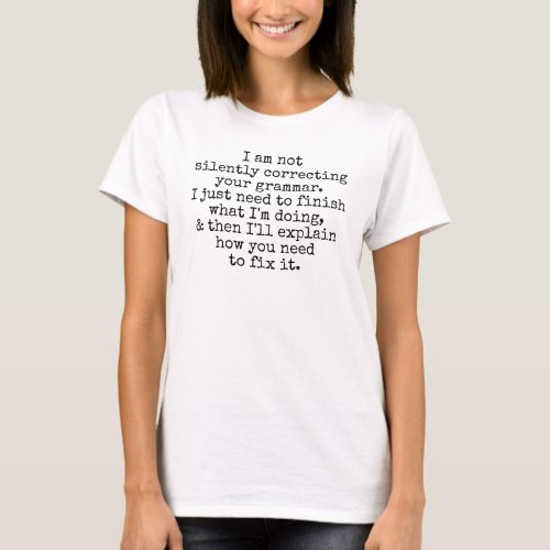 Not Silently Correcting Your Grammar Black White T_Shirt