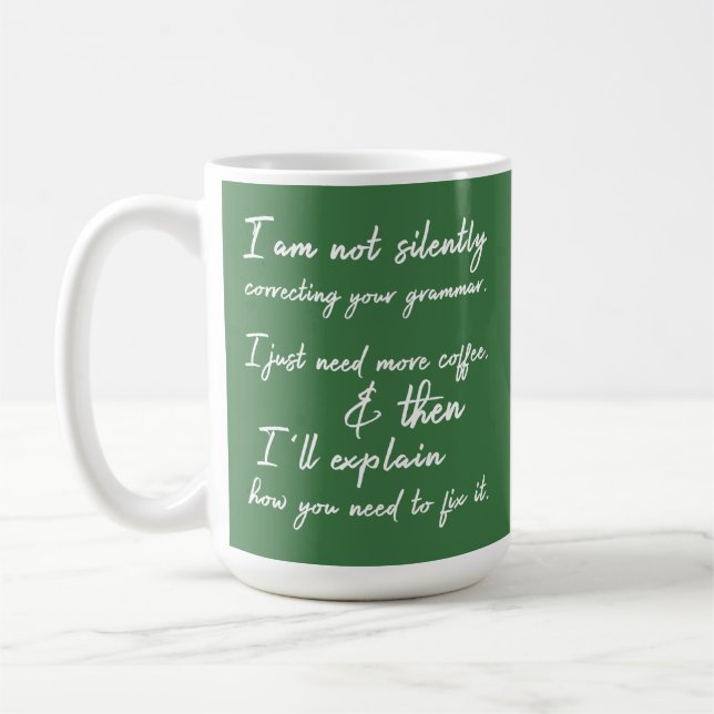 Not Silently Correcting Your Grammar Coffee Green Coffee Mug (Left)