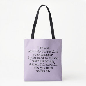 Not Silently Correcting Your Grammar, Lavender Tote Bag