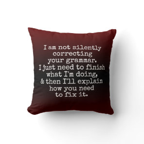 Not Silently Correcting Your Grammar. Red Ombre Throw Pillow