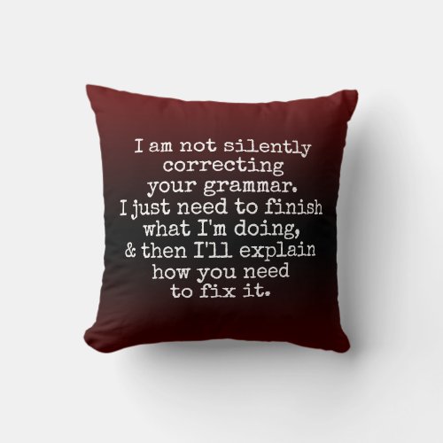 Not Silently Correcting Your Grammar Red Ombre Throw Pillow