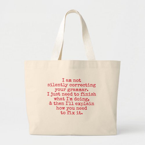 Not Silently Correcting Your Grammar Red Type Large Tote Bag