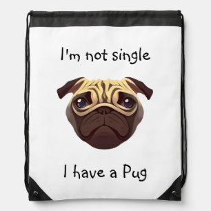 Not Single I have a Pug Drawstring Bag