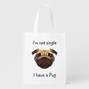 Not Single I have a Pug Grocery Bag