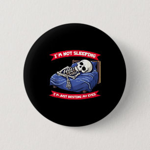 Not Sleeng Im Just Resting, My Eyes Funny Fathers  Button