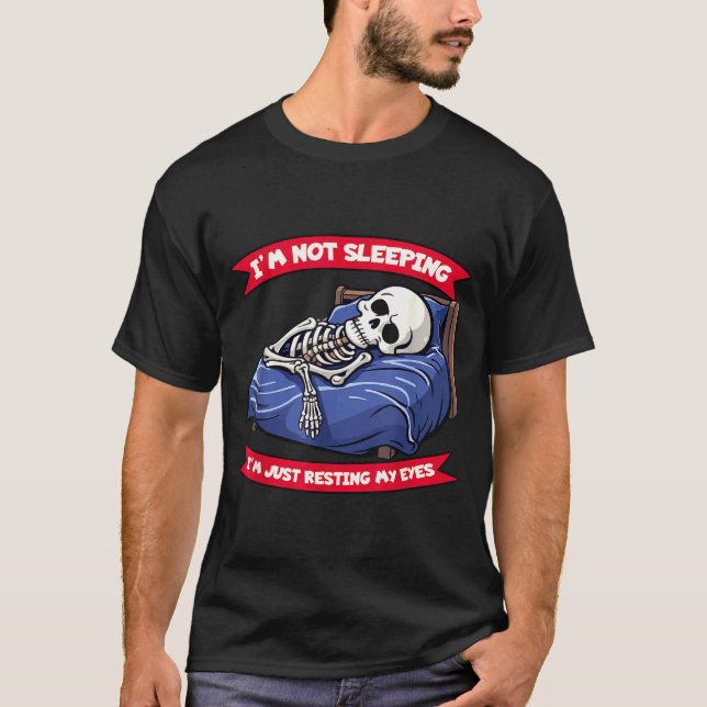 Not Sleeng Im Just Resting, My Eyes Funny Fathers  T-Shirt (Front)