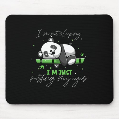 Not Sleeping Just Resting My Eyes Lazy Cute Panda Mouse Pad