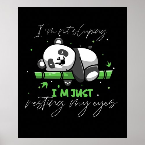 Not Sleeping Just Resting My Eyes Lazy Cute Panda Poster