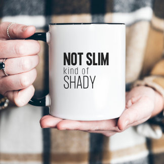 Not Slim Kind Of Shady Funny Minimal & Modern Two-Tone Coffee Mug