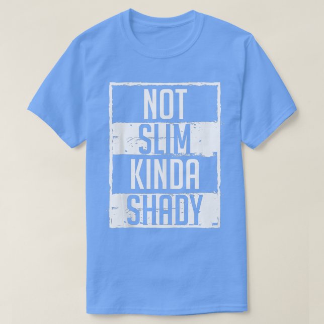 Not Slim Kinda Shady Chubby Gym Design ank op  T-Shirt (Design Front)