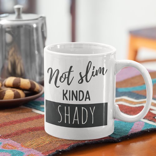 Not Slim Kinda Shady Two_Tone Coffee Mug