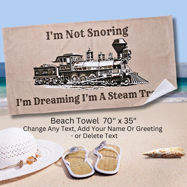 Not Snoring Dreaming I'm Steam Train,  Add Name  Beach Towel (Creator Uploaded)