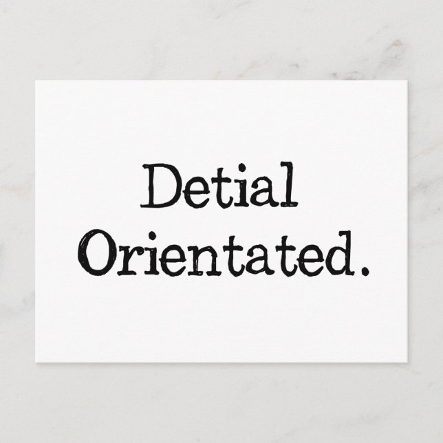Not So Detail Oriented Postcard (Front)