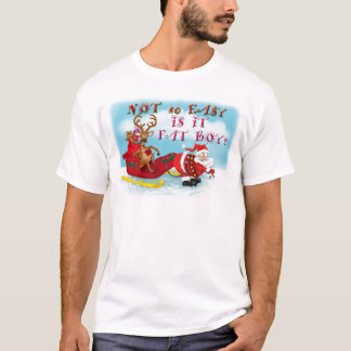 Not So easy Is it Fat Boy T-Shirt