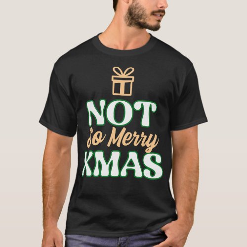 Not So Merry Xmas T_Shirt