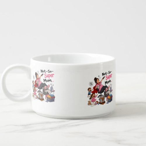 Not-So-Super Mom Funny Chaos Motherhood T-Shirt Bowl Not-So-Super Mom Funny Chaos Motherhood T-Shirt Bowl