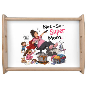 Not-So-Super Mom Funny Chaos Motherhood T-Shirt Serving Tray