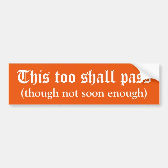 Not Soon Enough Bumper Sticker (Front)