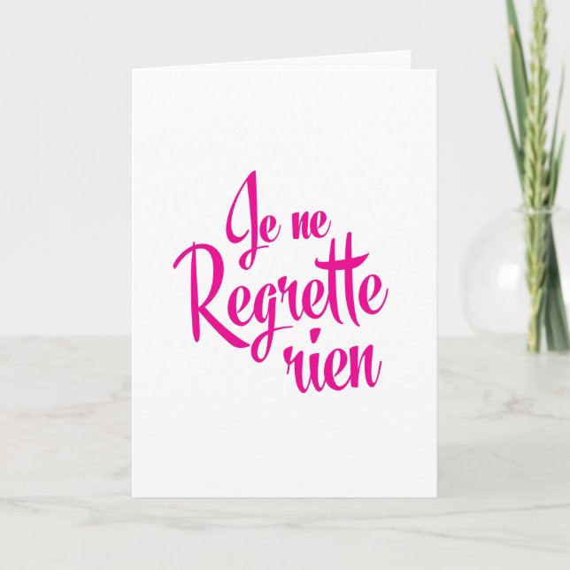Not sorry about anything - Je ne Regrette Rien Card (Front)